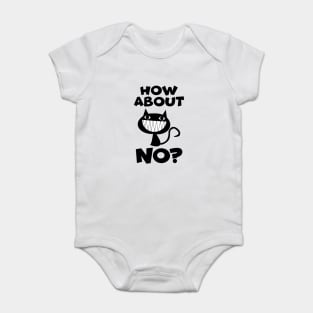 How about no? Baby Bodysuit